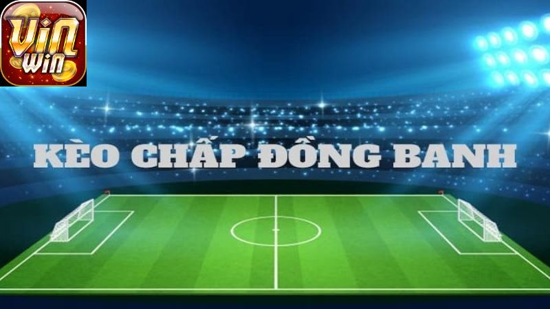 Kèo Đồng Banh Là Gì?